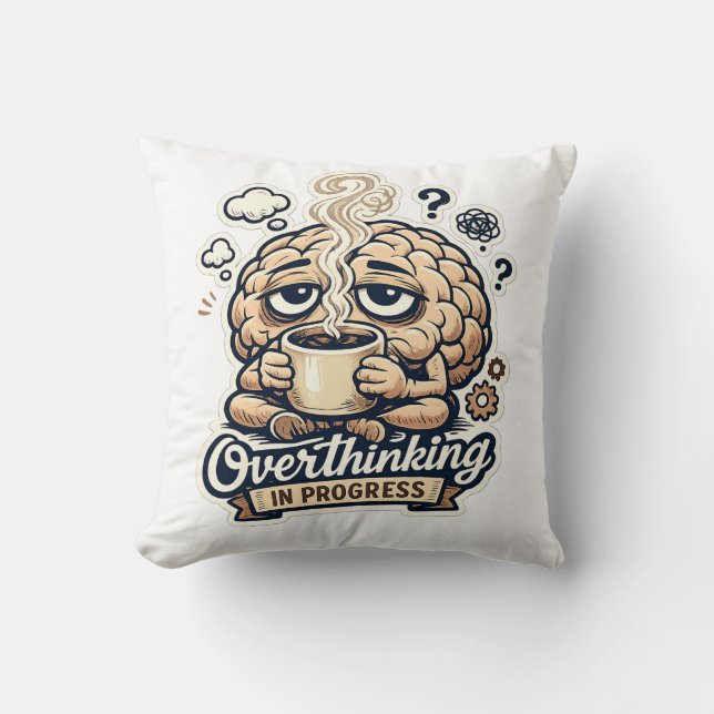 Funny Overthinking In Progress T-Shirt | Relatable Cushion (Front)