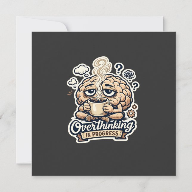 Funny Overthinking In Progress T-Shirt | Relatable Holiday Card (Front)
