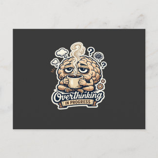 Funny Overthinking In Progress T-Shirt | Relatable Postcard