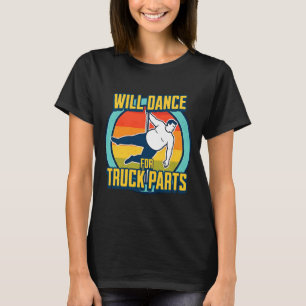 Funny Overweight Man Will Dance For Expensive Truc T-Shirt