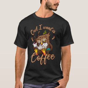 Funny Owl Bird Animal Night Owl Coffee Fun Lovers T-Shirt