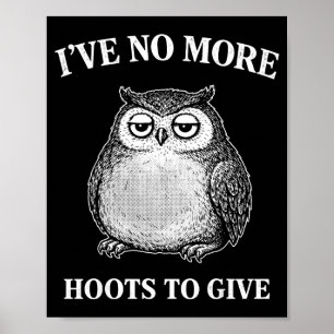 Funny owl mental health awareness don't care women poster
