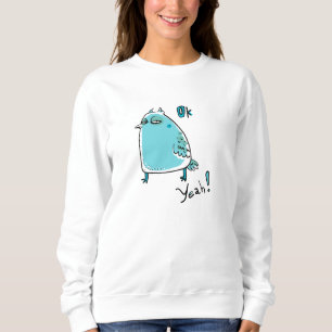 Funny Owl Ok Yah Quote Funny Quotes Sweatshirt