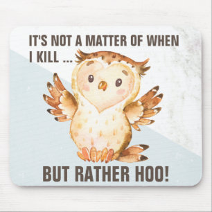 Funny Owl Pun   Comical Home & Workplace Sarcasm Mouse Mat