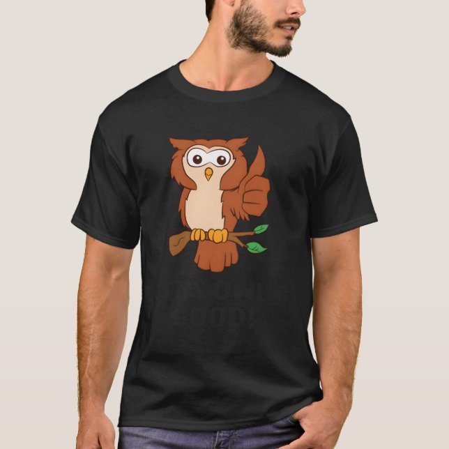 Funny Owl Puns It'S Owl Good Love Owls T-Shirt (Front)