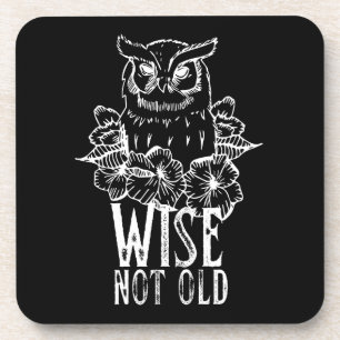Funny Owl Quote Wise Not Old Coaster