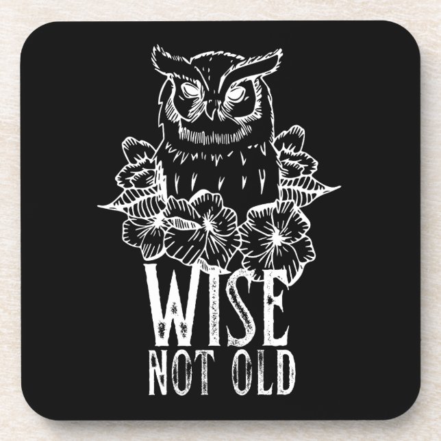 Funny Owl Quote Wise Not Old Coaster (Front)
