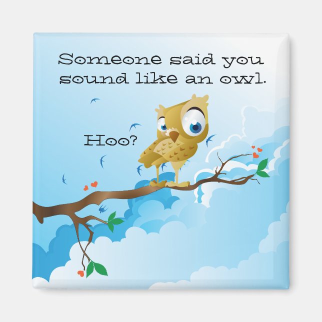 Funny Owl Sayings Magnet (Front)