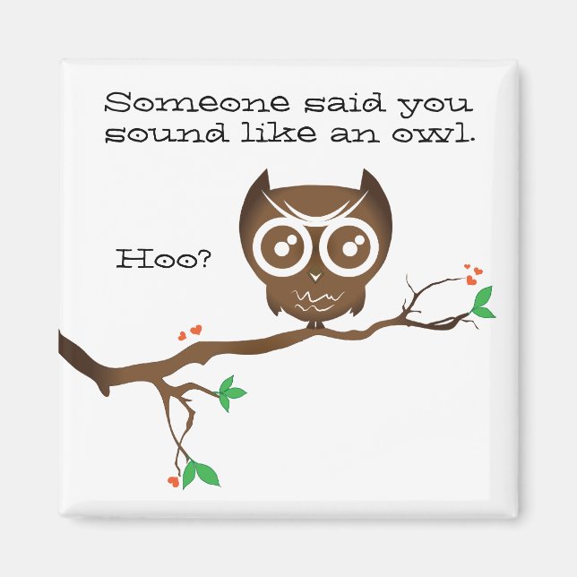 Funny Owl Sayings Magnet (Front)