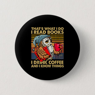 Funny Owl That's What I Do I Read Books I Drink Co 6 Cm Round Badge