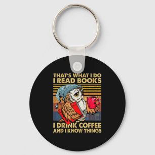 Funny Owl That's What I Do I Read Books I Drink Co Key Ring