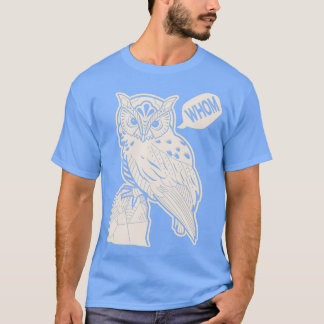 Funny Owl Whom T-Shirt