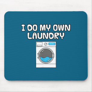 Funny Own Laundry Washing Machine Sarcasm Mouse Mat
