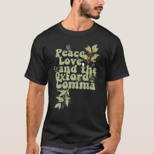 Funny Oxford Comma Peace Love and the Oxford Comma T-Shirt
