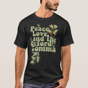 Funny Oxford Comma Peace Love and the Oxford Comma T-Shirt