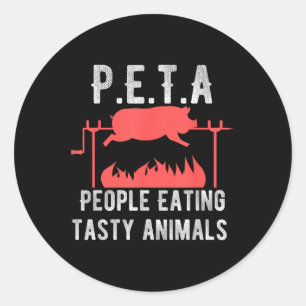 Funny P.e.t.a People Eating Tasty Animals Bbq Kids Classic Round Sticker