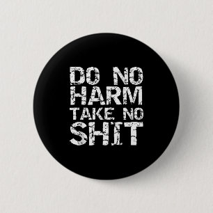 Funny Pacifist Quote Sarcastic Gift Do No Harm Tak 6 Cm Round Badge