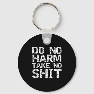 Funny Pacifist Quote Sarcastic Gift Do No Harm Tak Key Ring