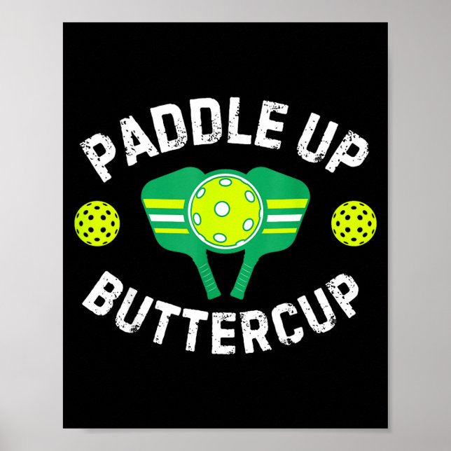 Funny paddle up buttercup pickle-ball lover  poster (Front)