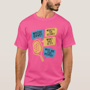 Funny Paddleball Whose Serve League Questions Pick T-Shirt