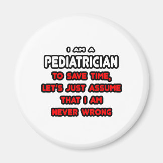 Funny Paediatrician T-Shirts and Gifts Magnet