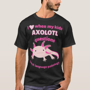Funny Paediatrics SLP Speech Therapist Kids Aolotl T-Shirt