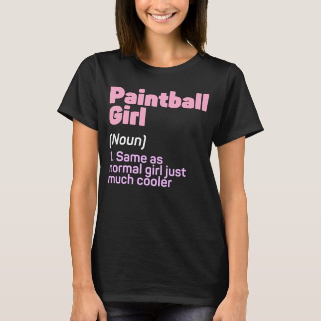 Funny Paintball Girl Definition Paintballing Lover T-Shirt (Front)