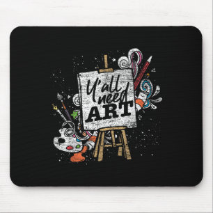 Funny Painter Yall Need Art Drawing Artist Mouse Mat