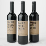 Funny Pairs Well with Crazy Relatives Wine Label<br><div class="desc">Funny Pairs Well with Crazy Relatives Wine Label</div>