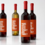 Funny pairs well with orange Thanksgiving Wine Label<br><div class="desc">Want to know what this wine pairs well with? Turkey and family. Nothing goes better with family than wine. This funny wine label that can be customised with your own wording ( like "pairs well with in-laws" or "pairs well with lumpy mashed potatoes") and matches the modern Thanksgiving invitation suite...</div>