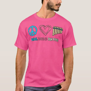 Funny Pan Flute Peace Love And Pan Pipes Music S T-Shirt