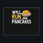 Funny pancake lover marathon runner postcard<br><div class="desc">Will run for pancakes novelty design features stacks of pancakes and funny quote. Perfect to wear during a pancake run</div>