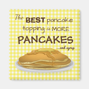 Funny Pancakes and Syrup Topping Quote Magnet