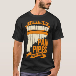 Funny Pane Pipes Flute Player Gift T-Shirt