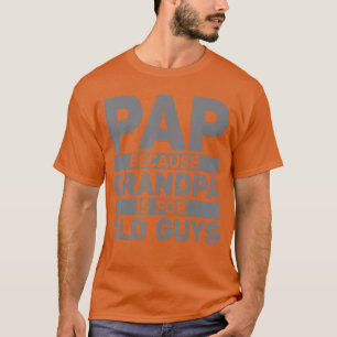 Funny Pap Design For Grandpa From Grandkids Father T-Shirt