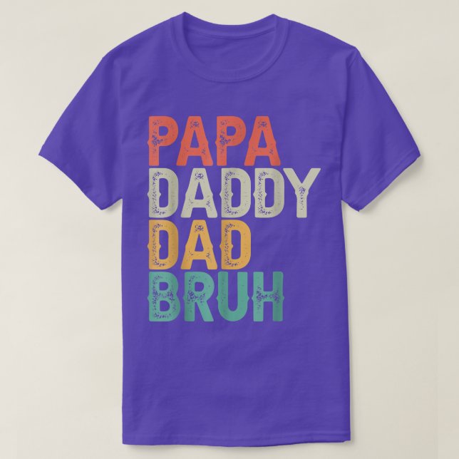 Funny Papa Daddy Dad Bruh Father's Day Dad and Pap T-Shirt (Design Front)
