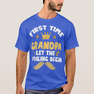 Funny Papa First Time Grandpa Let The Spoiling Beg T-Shirt