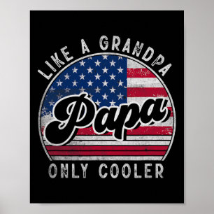 Funny Papa Like A Grandpa Only Cooler Us American  Poster