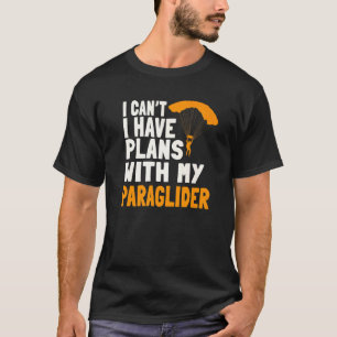 Funny Paragliding Plans Paragliders Parachute Para T-Shirt