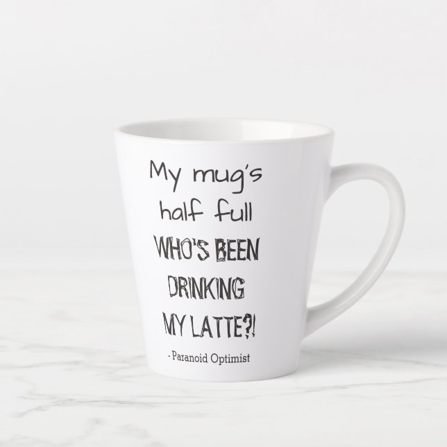 Funny Paranoid Optimist Coffee Lovers Quote Latte Mug (Right)