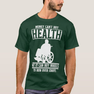 Funny Paraplegic Handicap Wheelchair Paraplegia2 T-Shirt