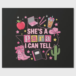 Funny Paraprofessional - She's A Para I Can Tell Wrapping Paper