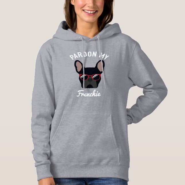 Funny Pardon my Frenchie Black French Bulldog Hoodie (Front)