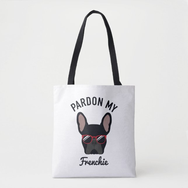 Funny Pardon my Frenchie Black French Bulldog Tote Bag (Front)