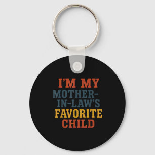 Funny Parent - Im My Mother In Laws Favorite Child Key Ring
