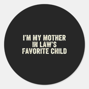 Funny Parent Men Women I'm My Mother In Law's Favo Classic Round Sticker