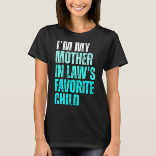 Funny Parent Men Women I'm My Mother In Law's Favo T-Shirt