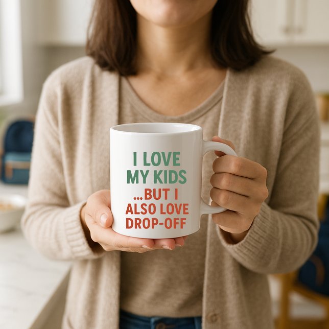 Funny Parent Mug; I Love My Kids and Drop-Off Coffee Mug (Creator Uploaded)