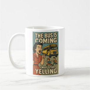 Funny Parent Mug; Morning School Bus Coffee Mug