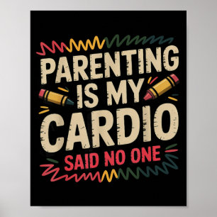 Funny Parenting Cardio Tee Sarcastic Mum Life Poster